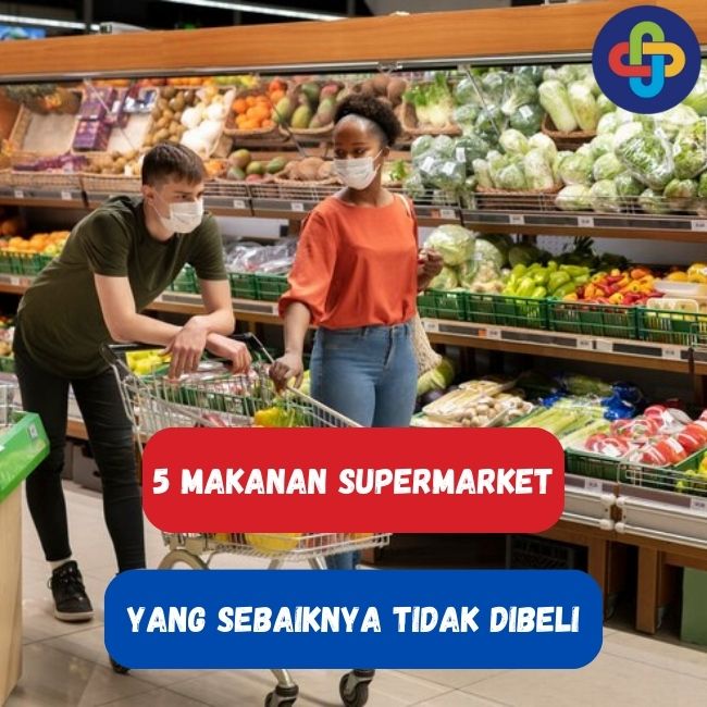 Supermarket: 5 Makanan Ini Sebaiknya Tidak Dibeli